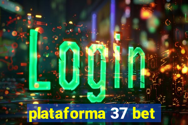 plataforma 37 bet